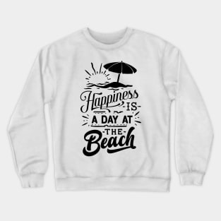 Happiness is a day at the beach Crewneck Sweatshirt